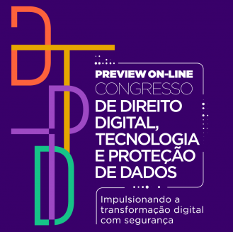 PREVIEW ON-LINE DO CONGRESSO DE DIREITO DIGITAL, TECNOLOGIA E PROTEÇÃO DE DADOS