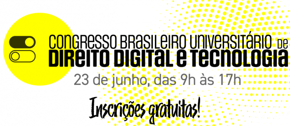 Congresso Brasileiro Universitário de Direito Digital e Tecnologia